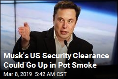 Report: Musk May Lose Security Clearance Over Pot Use