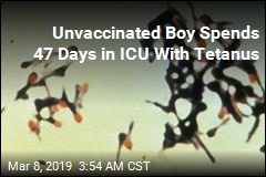 Unvaccinated Boy Spends 47 Days in ICU With Tetanus