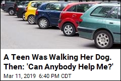 A Teen Was Walking Her Dog. Then: &#39;Can Anybody Help Me?&#39;