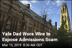 Yale Dad Wore Wire to Expose Admissions Scam