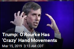 Trump Mocks &#39;Crazy&#39; O&#39;Rourke Hand Gestures