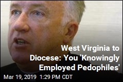 West Virginia to Diocese: You &#39;Knowingly Employed Pedophiles&#39;