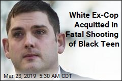 White Ex-Cop Acquitted in Fatal Shooting of Black Teen