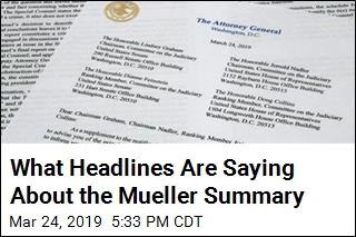 What Headlines Are Saying About the Mueller Summary