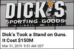Dick&#39;s Took a Stand on Guns. It Cost $150M