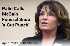 Palin Calls McCain Funeral Snub &#39;a Gut Punch&#39;