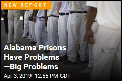 Alabama Prisons Have Problems &mdash;Big Problems