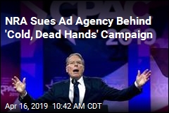 NRA Sues Ad Agency Behind &#39;Cold, Dead Hands&#39; Campaign