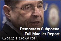 Democrats Subpoena Full Mueller Report