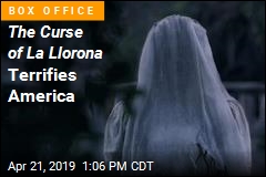 Filmgoers Don&#39;t Fear The Curse of La Llorona