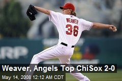 Weaver, Angels Top ChiSox 2-0