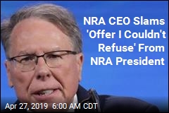 NRA CEO Slams &#39;Offer I Couldn&#39;t Refuse&#39; From NRA President