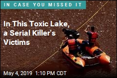 In This Toxic Lake, a Serial Killer&#39;s Victims