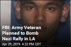 FBI: Army Veteran Planned to Bomb Nazi Rally in LA