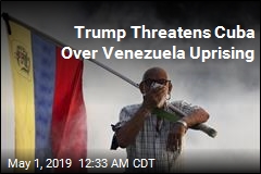 Trump Threatens Cuba Over Venezuela Uprising