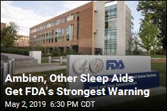 Ambien, Other Sleep Aids Get FDA&#39;s Strongest Warning