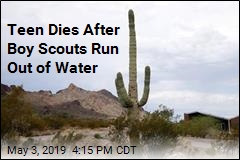 Teen Dies After Boy Scouts Run Out of Water