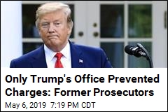 Anybody but a President Would be Charged, ex-Prosecutors Say