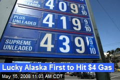 Lucky Alaska First to Hit $4 Gas