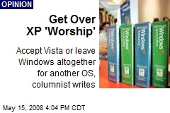 Get Over XP 'Worship'