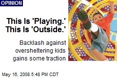 This Is 'Playing.' This Is 'Outside.'