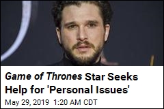 Game of Thrones Star Seeks Help for &#39;Personal Issues&#39;
