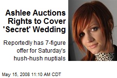 Ashlee Auctions Rights to Cover 'Secret' Wedding