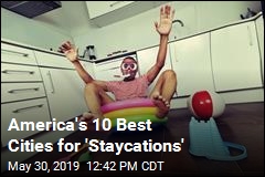 America&#39;s 10 Best Cities for &#39;Staycations&#39;
