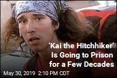 &#39;Kai the Hitchhiker&#39; Sentenced for Murder