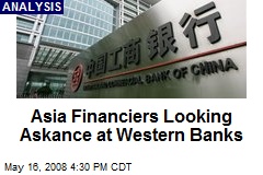 Asia Financiers Looking Askance at Western Banks