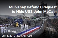 Mulvaney: Asking Navy to Hide USS John McCain &#39;Not Unreasonable&#39;