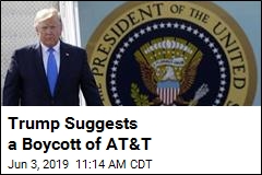 Trump: It Might Be Time to Boycott AT&amp;T