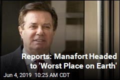 Manafort Headed to Rikers: Reports