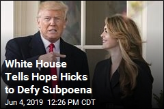 White House Tells Hope Hicks to Defy Subpoena