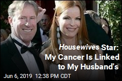Housewives Star: My Cancer Is Linked to My Husband&#39;s