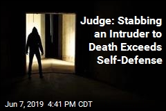 Fatal Stabbing of Intruder Took Self-Defense Too Far: Judge