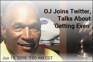 OJ Joins Twitter, Talks About &#39;Getting Even&#39;