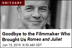 Goodbye to the Filmmaker Who Brought Us Romeo and Juliet
