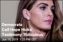 Democrats Say Hope Hicks Isn&#39;t Saying Much
