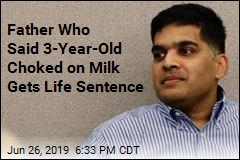 Texas Man Who Said Daughter Choked on Milk Gets Life Term