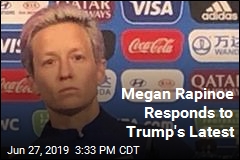 Here&#39;s What Megan Rapinoe Had to Say After Trump Tweets