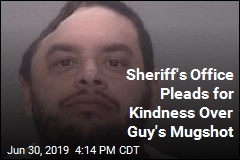 Sheriff&#39;s Office Pleads for Kindness Over Guy&#39;s Mugshot
