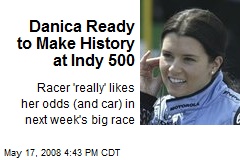 Danica Ready to Make History at Indy 500