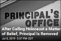 After Calling Holocaust a Matter of Belief, Principal Is Removed