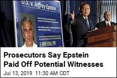Prosecutors Say Epstein Paid Off Potential Witnesses