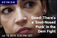 Dowd: AOC Risks Blowing It With Pelosi Fight