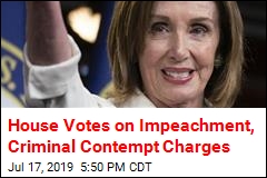 House Votes on Impeachment, Criminal Contempt Charges