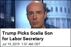 Trump Picks Scalia Son for Labor Secretary