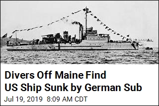 Divers Off Maine Find US Ship Sunk by German Sub