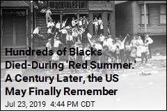 Hundreds of Blacks Died During &#39;Red Summer.&#39; 100 Years Later, the US May Finally Remember